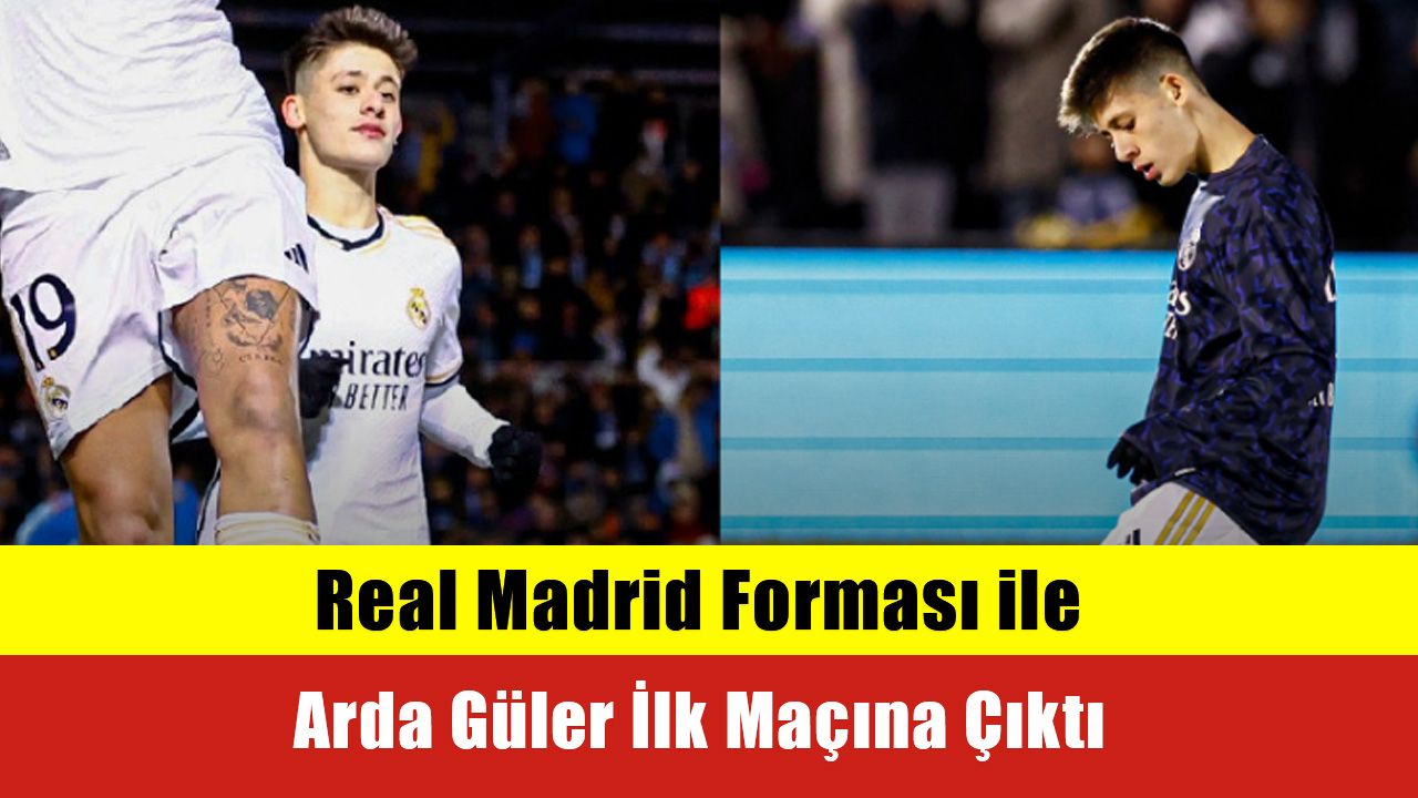 Real Madrid Formas Ile Arda G Ler Lk Ma Na Kt