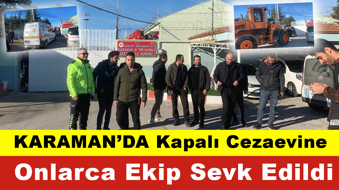 Kapal Cezaevine Onlarca Ekip Sevk Edildi