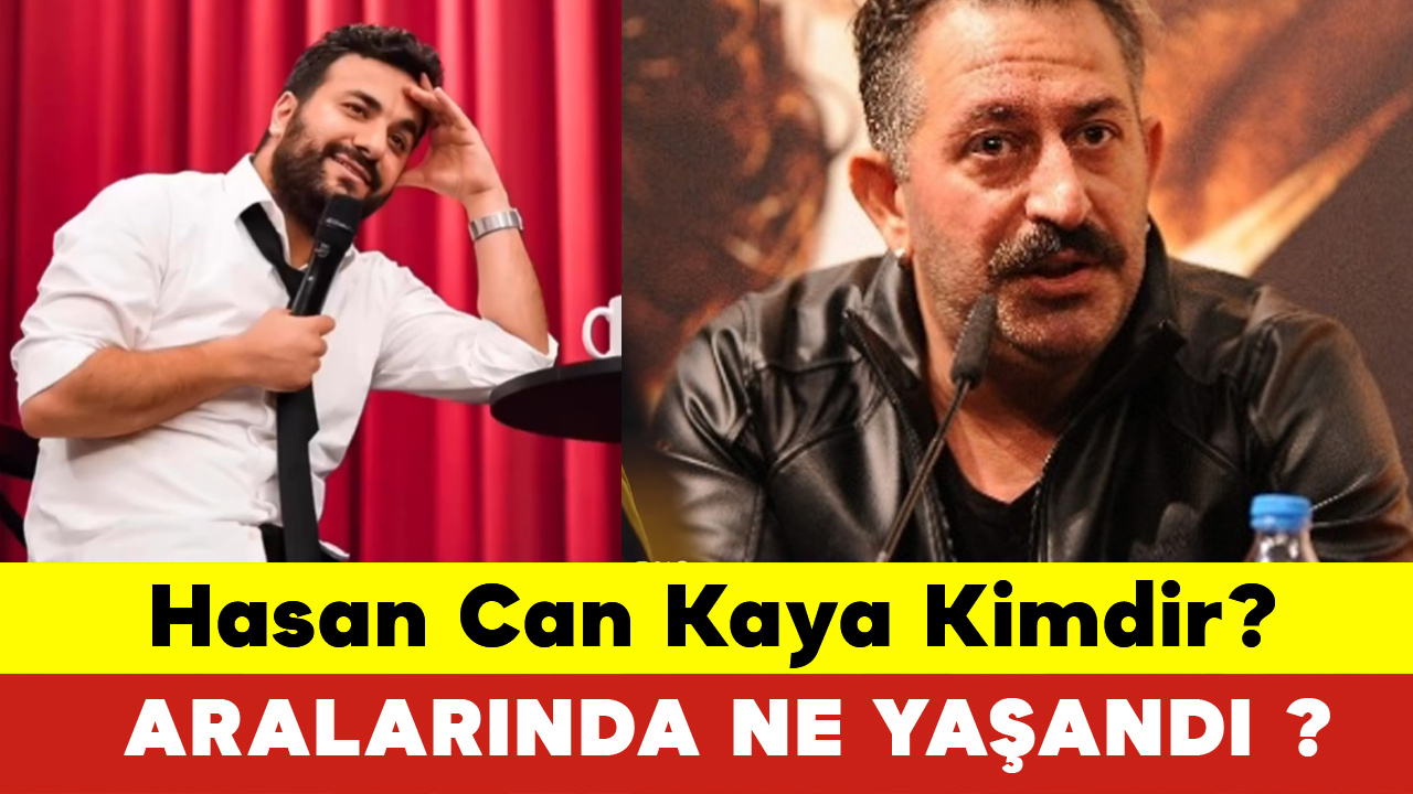 Hasan Can Kaya Kimdir Hasan Can Kaya Ve Cem Yılmaz Arasında Ne Yaşandı