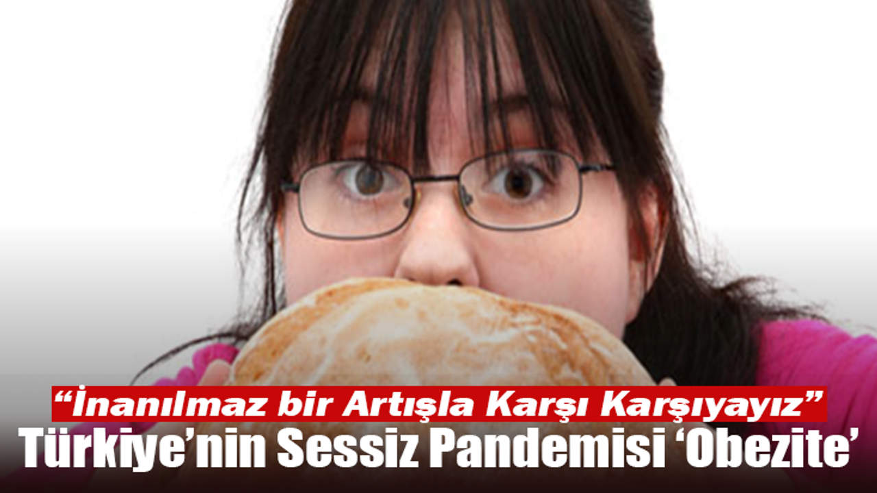 Türkiye’nin Sessiz Pandemisi ‘Obezite’