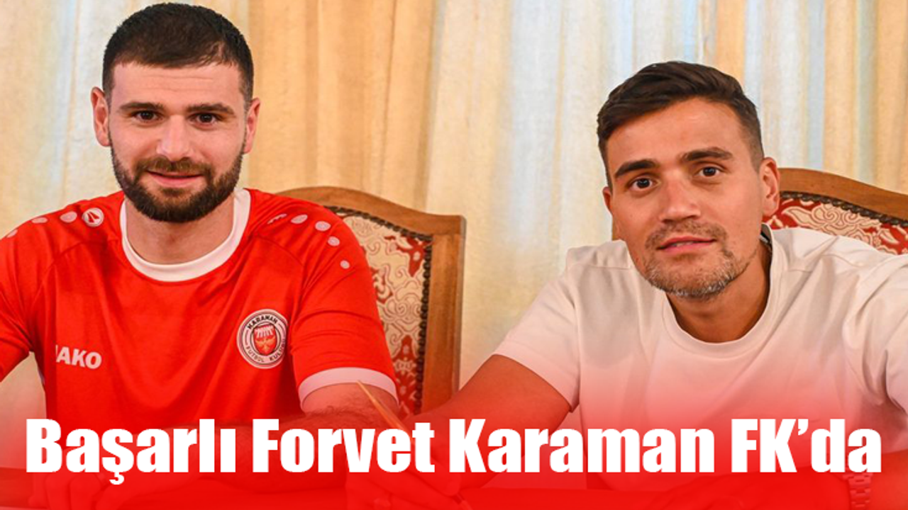 Başarlı Forvet Karaman FK’da