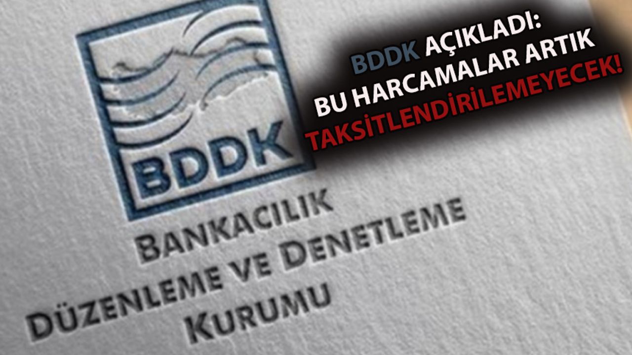 BDDK Açıkladı: Bu Harcamalar Artık Taksitlendirilemeyecek!