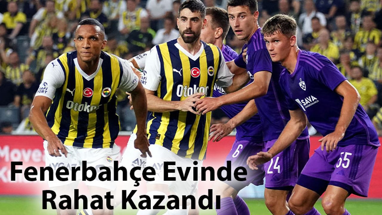Fenerbahçe Evinde Rahat Kazandı