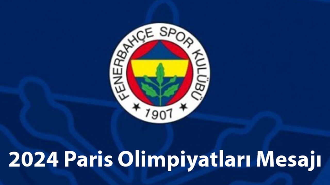 Fenerbahçe'den 2024 Paris Olimpiyatları Mesajı