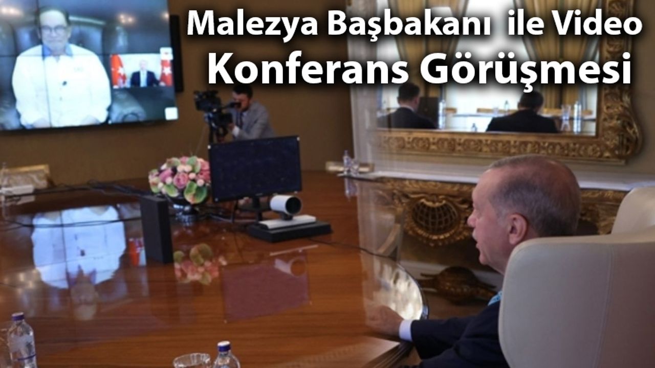 Malezya Başbakanı ile Video Konferans Görüşmesi