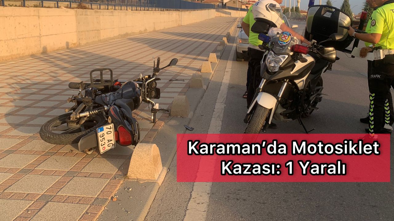 Karaman’da Motosiklet Kazası: 1 Yaralı