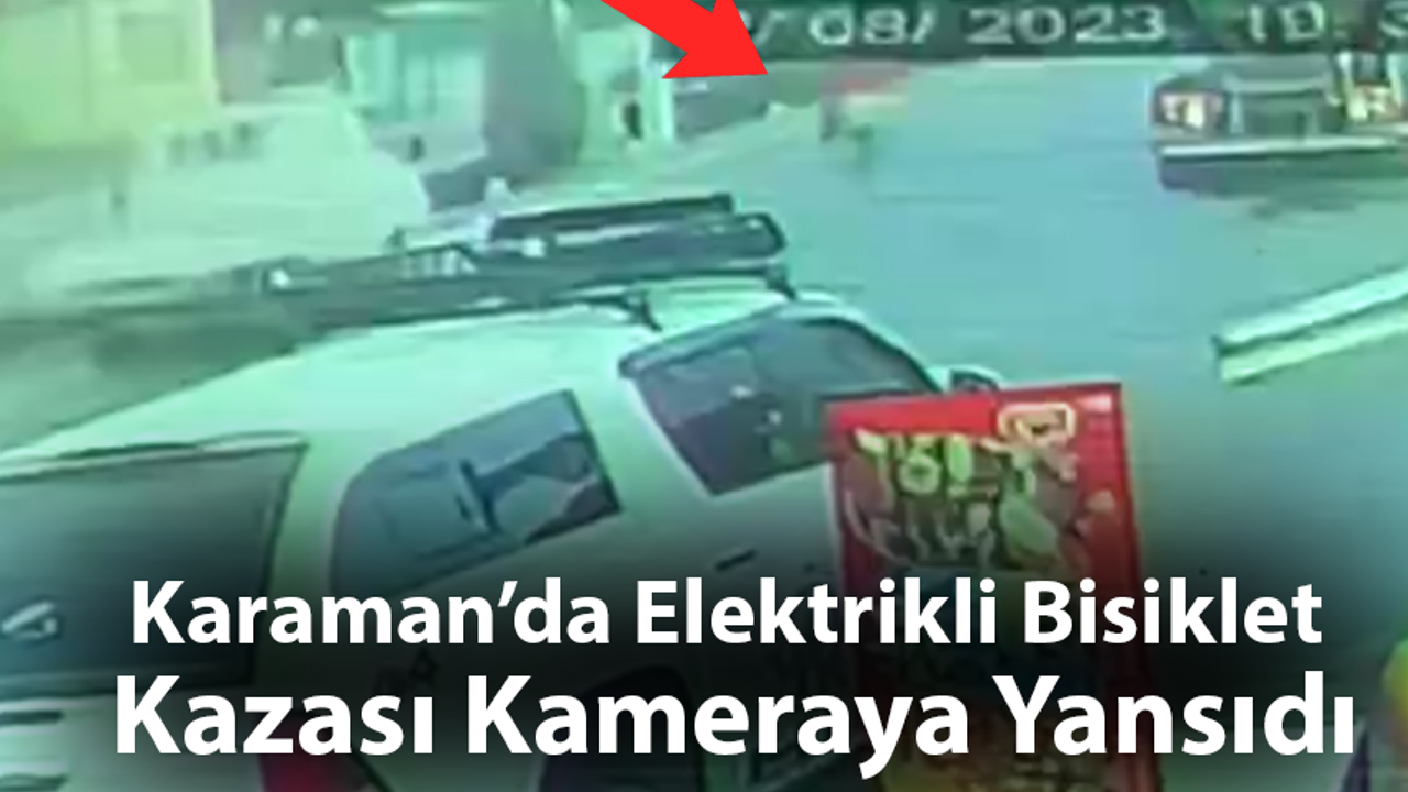 Karaman’da Elektrikli Bisiklet Kazası Kameraya Yansıdı