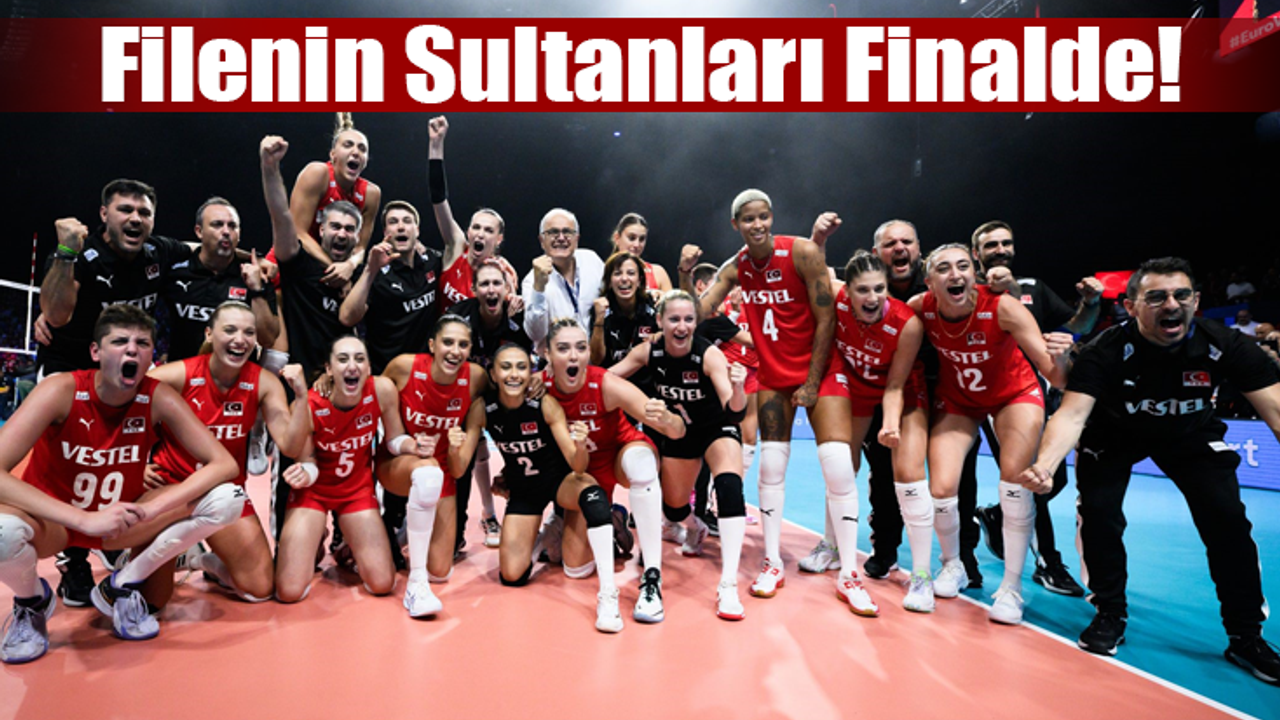 Filenin Sultanları Avrupa Şampiyonası’nda Finalde