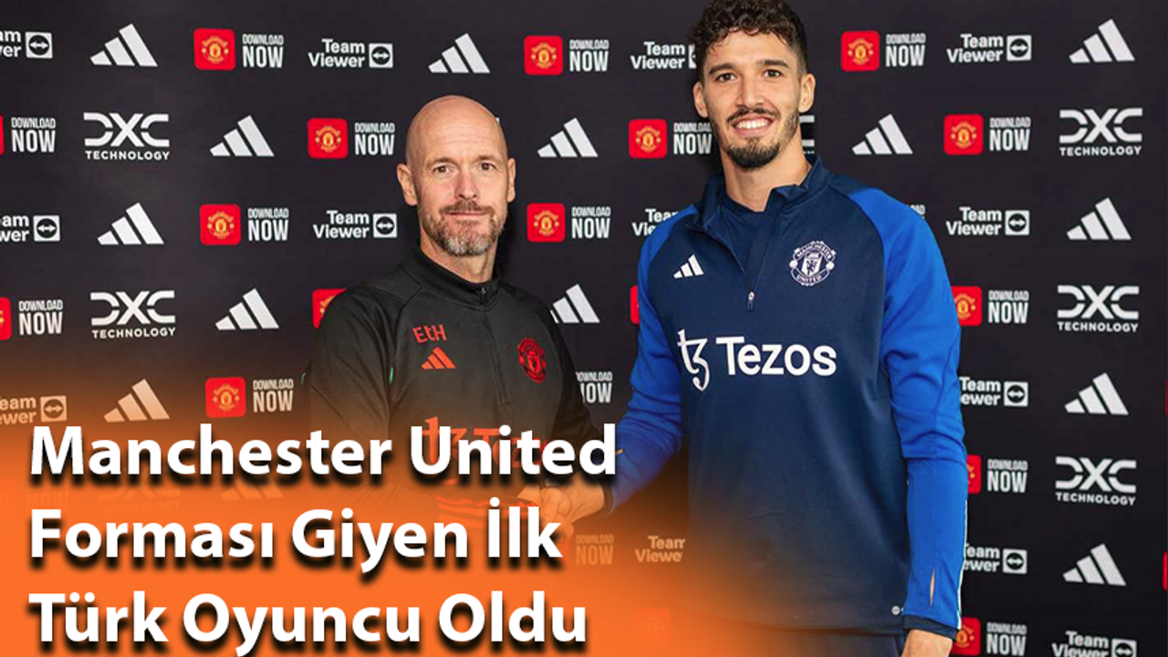 Manchester United Forması Giyen İlk Türk Oyuncu Oldu