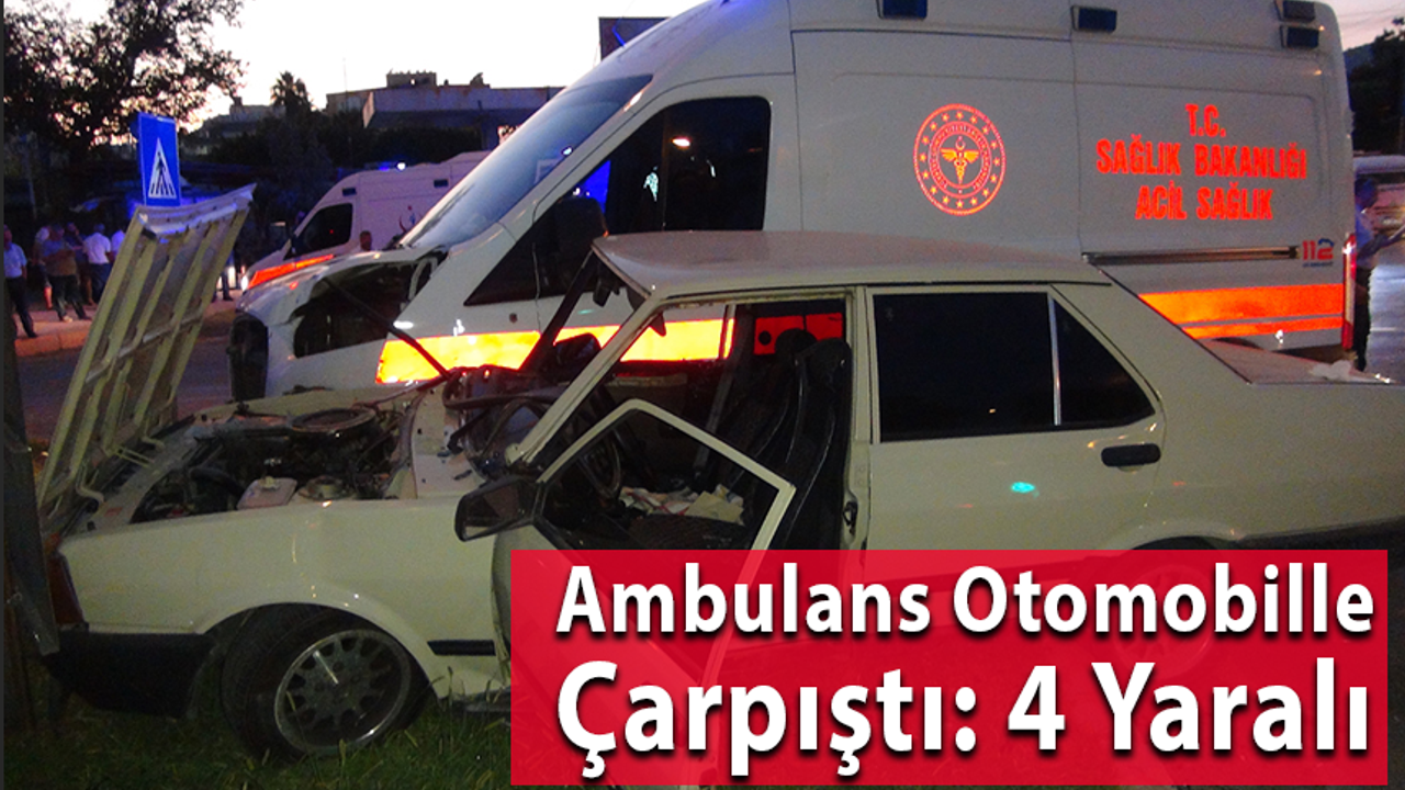 Ambulans Otomobille Çarpıştı: 4 Yaralı