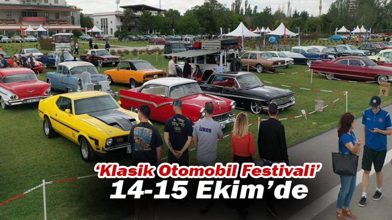 ‘Klasik Otomobil Festivali’ 14-15 Ekim’de
