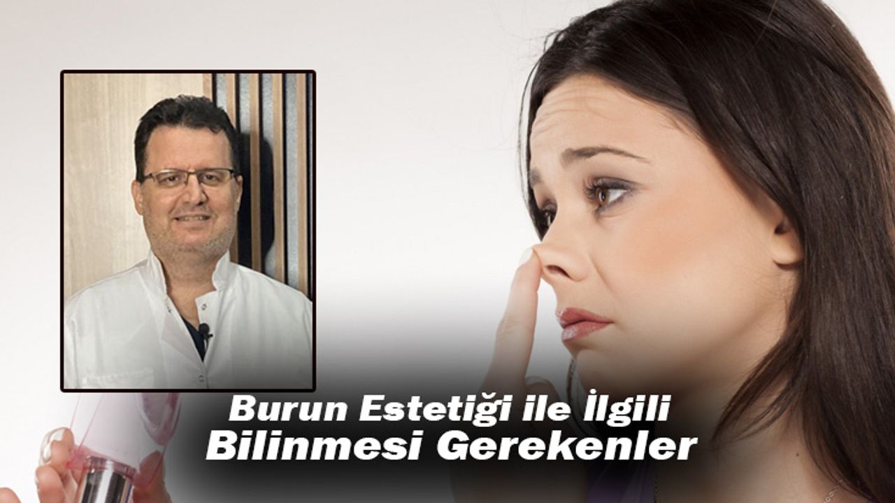 Burun Estetiği Ile İlgili Bilinmesi Gerekenler