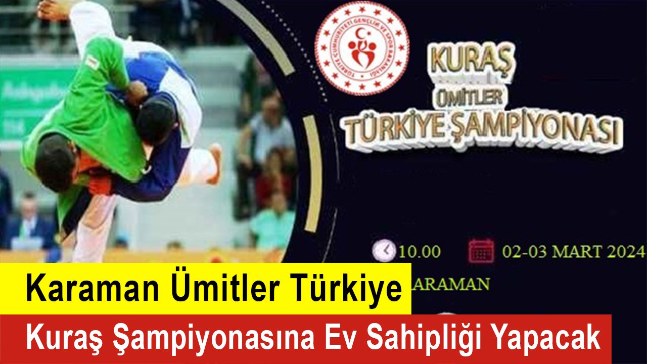 Karaman Ümitler Türkiye Kuraş Şampiyonasına Ev Sahipliği Yapacak