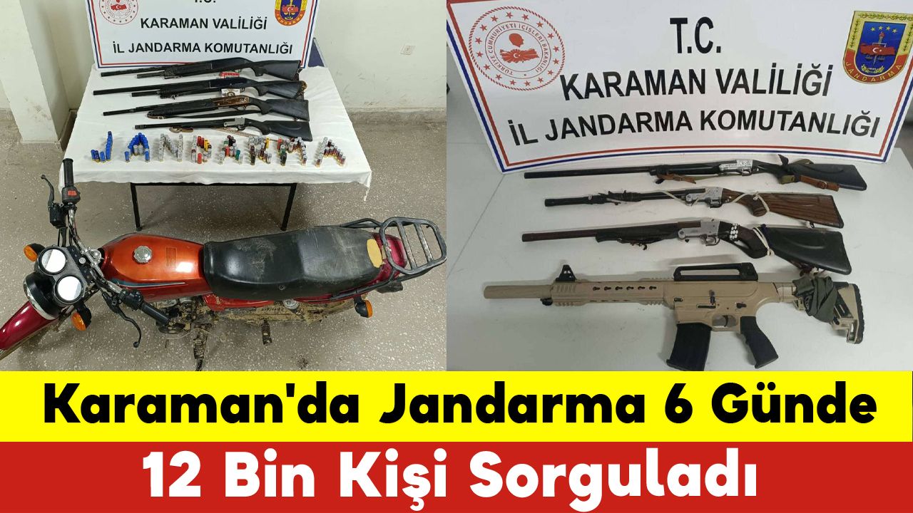 Karaman'da Jandarma 6 Günde 12 Bin Kişi Sorguladı