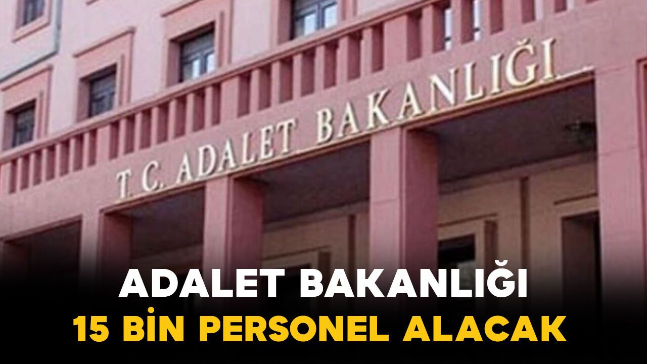 Adalet Bakanlığı 15 Bin Personel Alacak: Kadro ve Branş Dağı