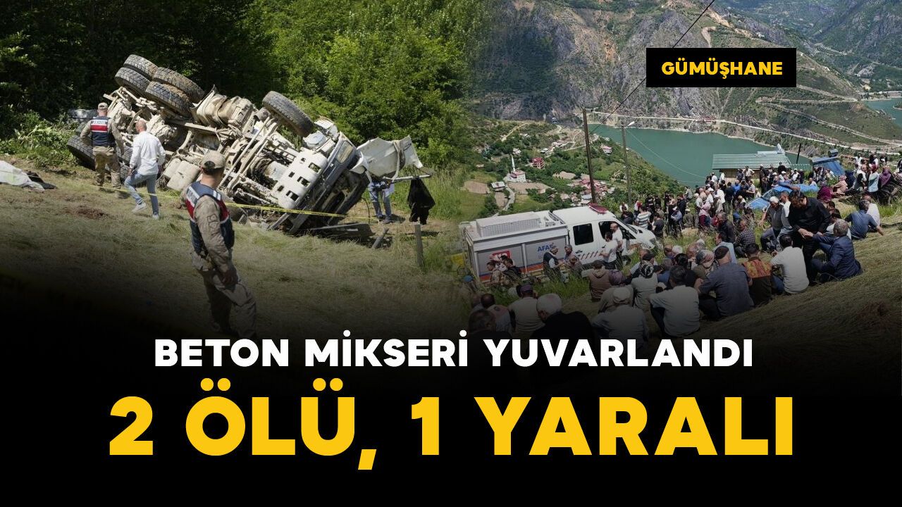 Beton mikseri 150 metrelik dik yamaçtan yuvarlandı: 2 ölü, 1