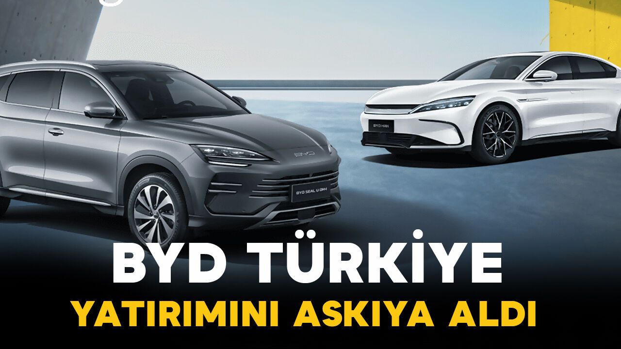 BYD’nin Türkiye Fabrikası Beklemeye Alındı