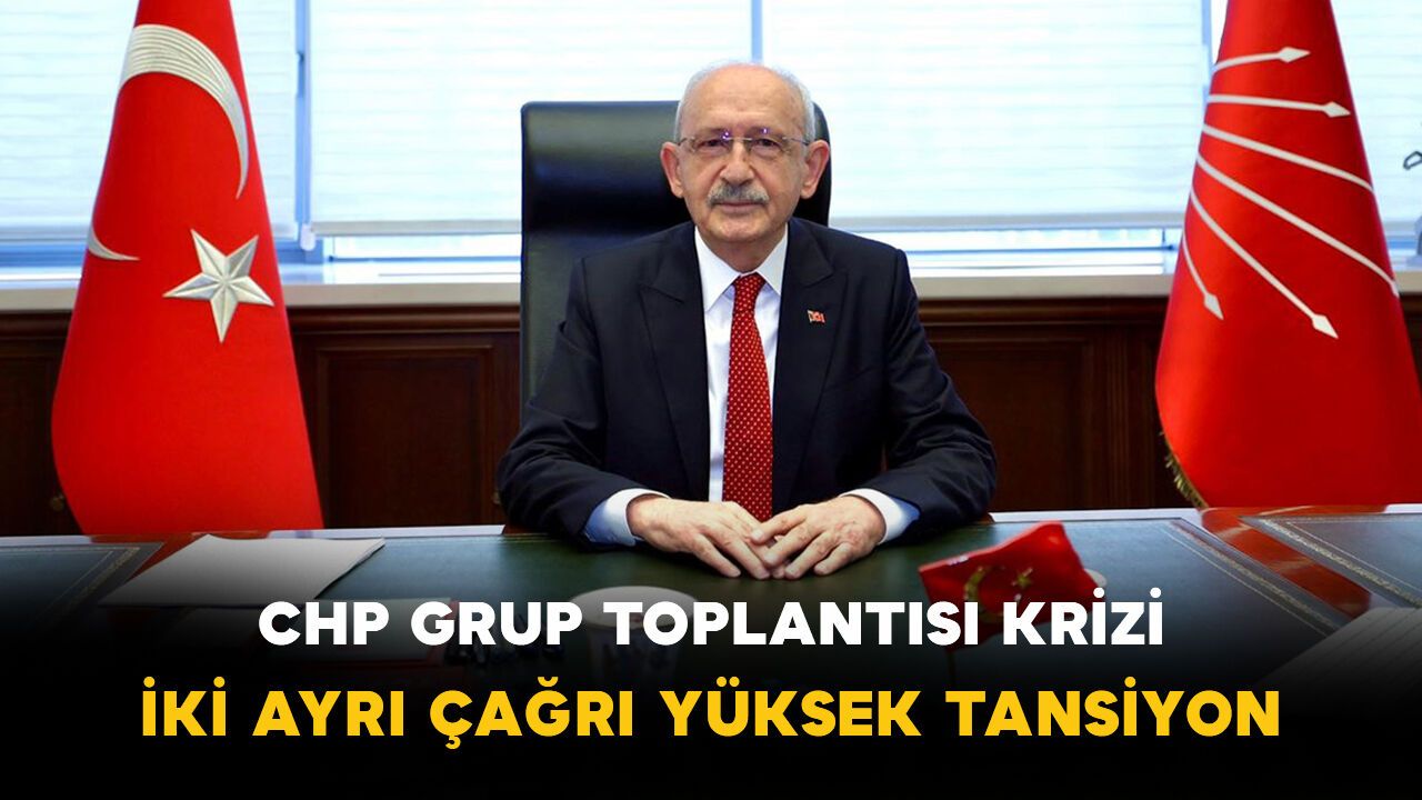 CHP Grup Toplantısı Krizi: İki Ayrı Çağrı Yüksek T