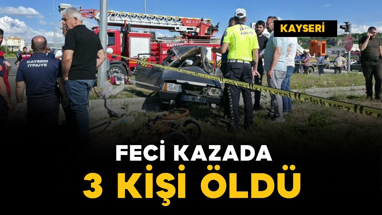 Feci kazada 3 kişi yaşamını yitirdi