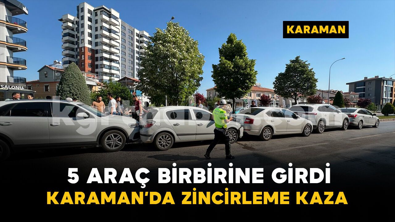 Karaman’da 5 araçlı zincirleme trafik kazası