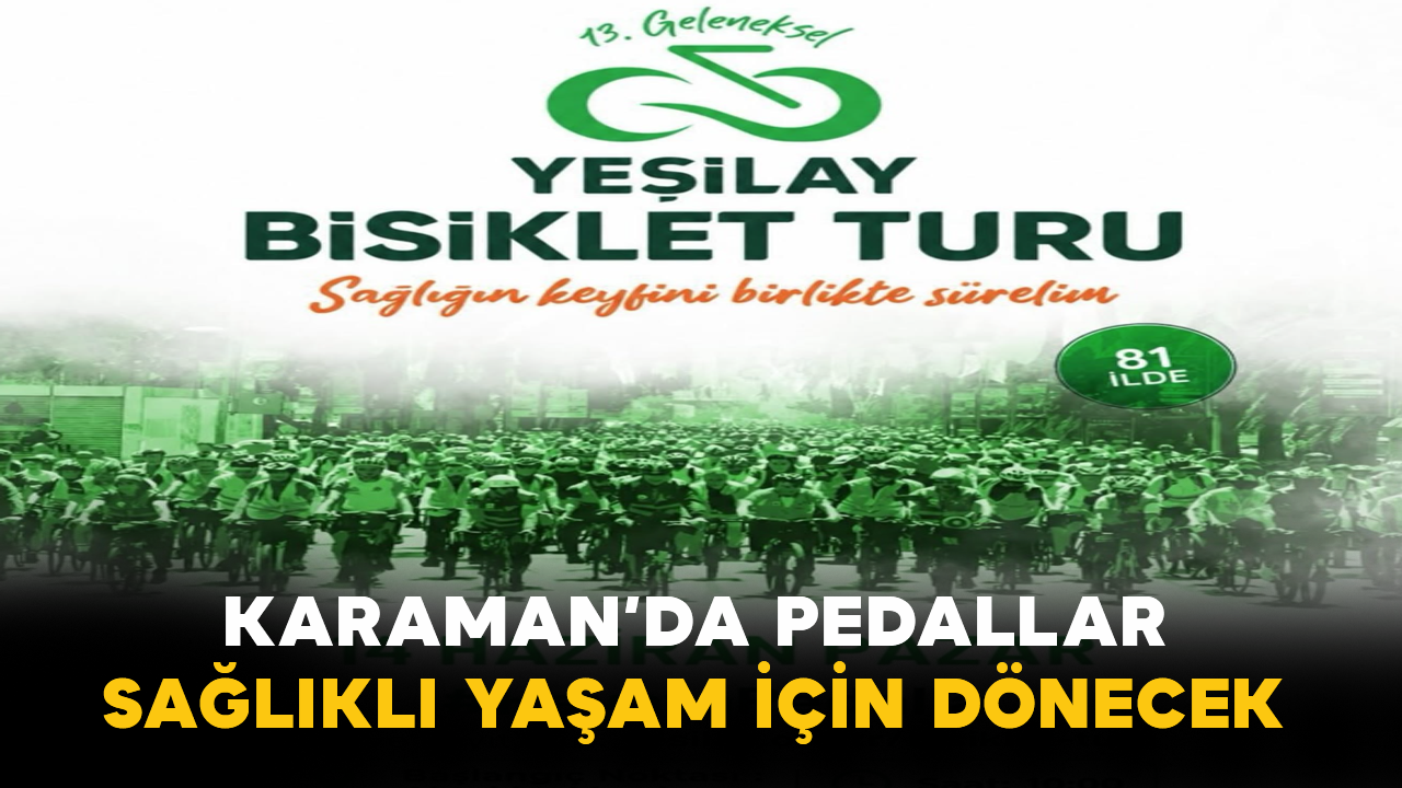 Karaman’da Pedallar Sağlıklı Yaşam İçin Dönecek