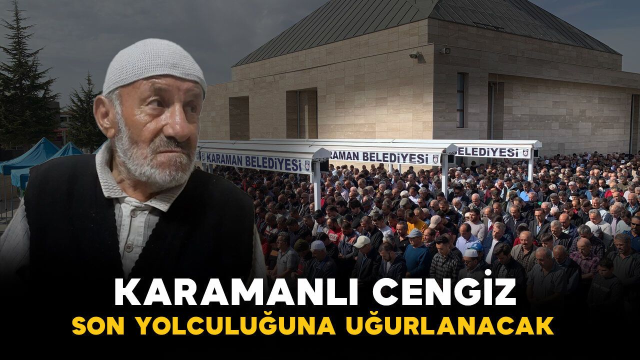 Karamanlı Kayabaşılardan Cengiz vefat etti