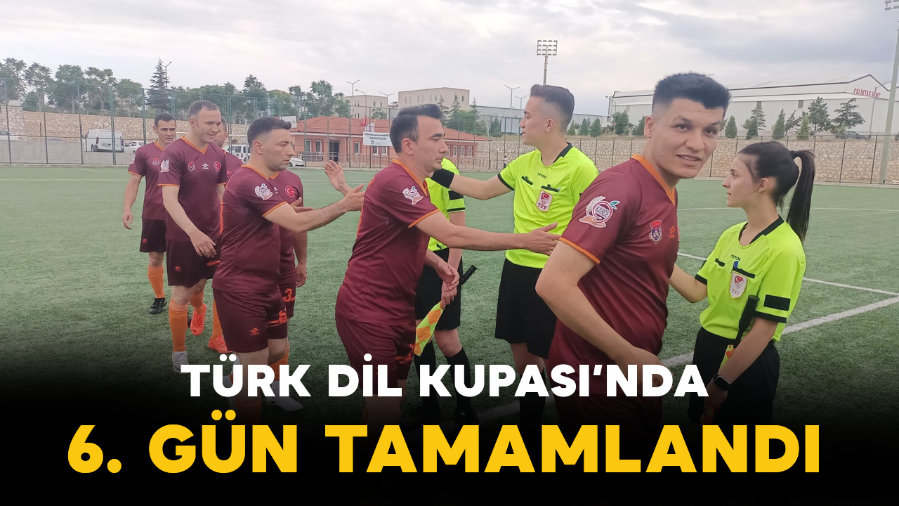 Türk Dil Kupası’nda 6. Gün Tamamlandı