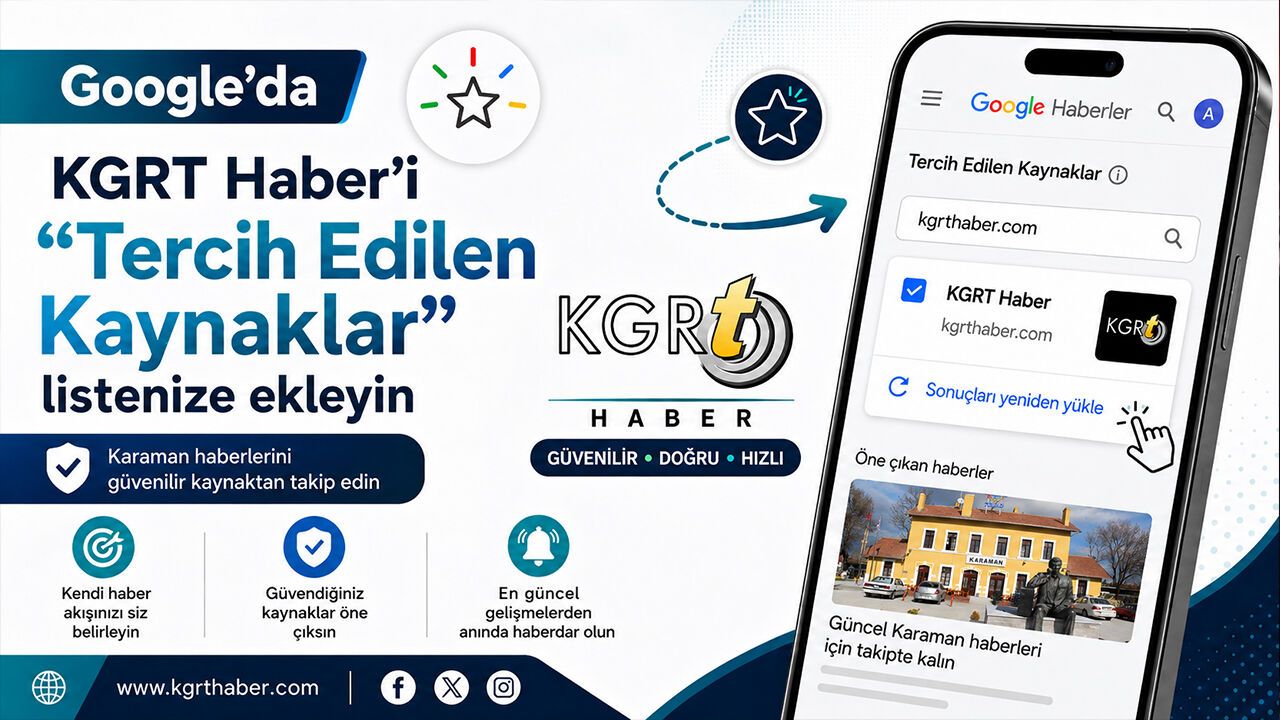 Google’da KGRT Haber’i “Tercih Edilen Kaynaklar” listenize eklemeyi unutmayın