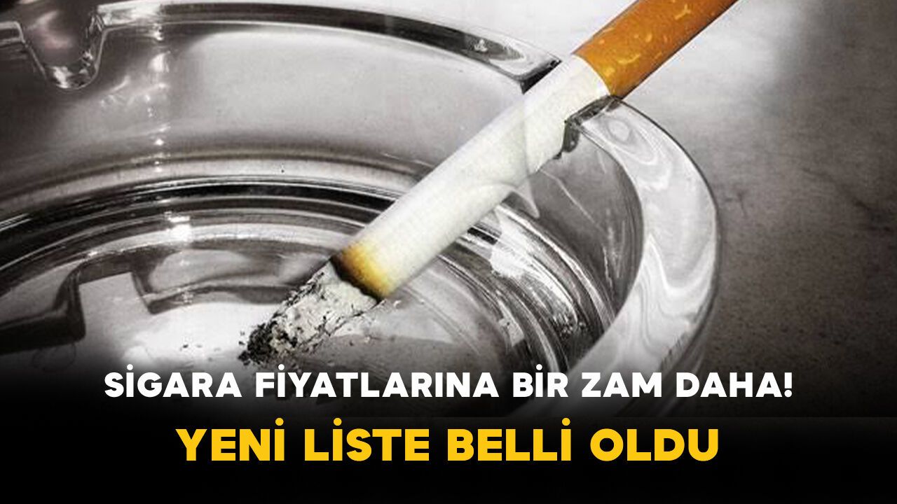 Sigara Fiyatlarına Bir Zam Daha! Yeni Liste Belli Oldu