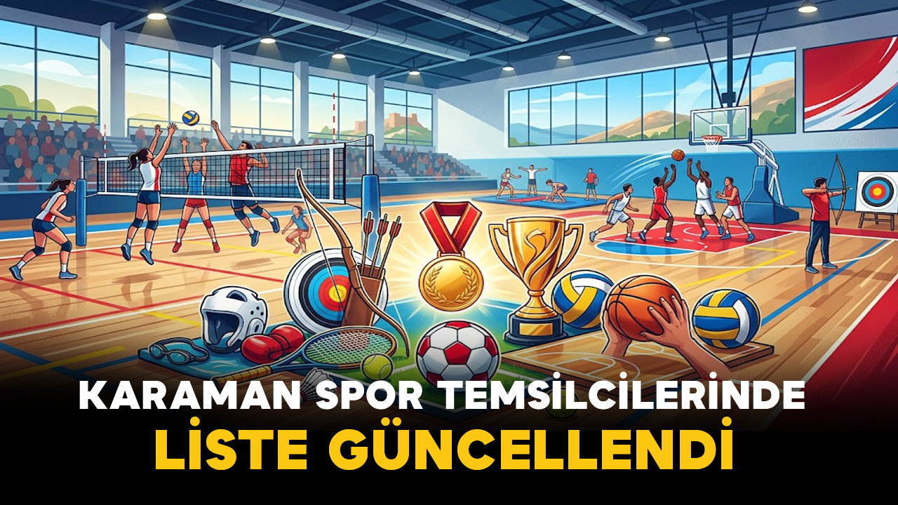 Karaman Spor Temsilcilerinde Liste Güncellendi