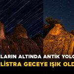 Yıldızların Altında Antik Yolculuk: Kilistra Geceye Işık Oldu