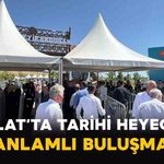 Ahlat’ta Tarihi Heyecan: Anlamlı Buluşma