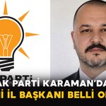 AK Parti Karaman’da Yeni İl Başkanı Belli Oldu