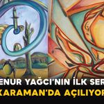 Ayşenur Yağcı’nın İlk Sergisi Karaman’da Açılıyor