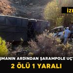 Çarpışmanın Ardından Şarampole Uçtular: 2 Ölü 1 Yaralı