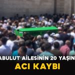 Karabulut Ailesinin 20 Yaşındaki Acı Kaybı