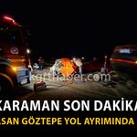 Karaman Son Dakika-Kılbasan Göztepe Yol Ayrımında Kaza: 1 Ölü