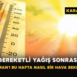 Karaman’da Yağış Sonrası Bu Hafta Hava Nasıl Olacak?