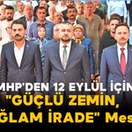 MHP'den 12 Eylül İçin "Güçlü Zemin, Sağlam İrade" Mesajı