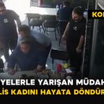 Saniyelerle Yarışan Müdahale: Polis Kadını Hayata Döndürdü