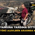 Yangına Yardıma Gitti Traktörü Alevlerin Arasında Kaldı