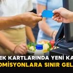 Yemek Kartlarında Yeni Karar: Komisyonlara Sınır Geldi