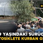 19 yaşındaki genç motosiklet kazasında hayatını kaybetti