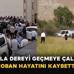 Atıyla Dereyi Geçmeye Çalışan Çoban Hayatını Kaybetti