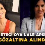Gazeteci Oya Lale Arslan Gözaltına Alındı