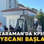 Karaman’da KPSS Heyecanı Başladı