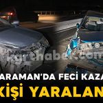 Ortalığın savaş alanına döndüğü kazada 3 kişi yaralandı