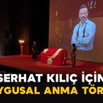 Serhat Kılıç İçin Duygusal Anma Töreni