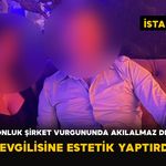 Şirketi 122 Milyon Lira Zarara Uğrattı: Sevgilisine Estetik Yaptırdı