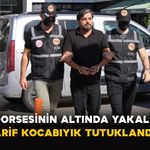 Tır Dorsesinin Altında Yakalandı: Arif Kocabıyık Tutuklandı